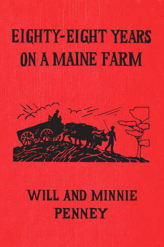 Eighty-Eight Years on a Maine Farm book cover by Will Penney, Minnie Penney