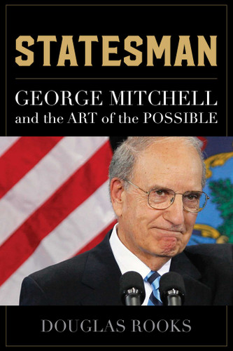 Statesman: George Mitchell and the Art of the Possible book cover by Douglas Rooks