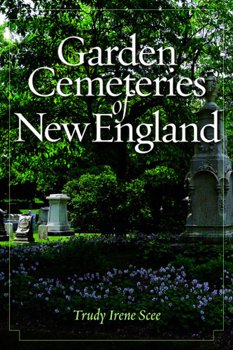 Garden Cemeteries of New England book cover by Trudy Irene Scee
