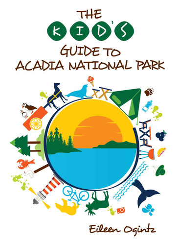 The Kid's Guide to Acadia National Park (Kid's Guides Series) book cover by Eileen Ogintz