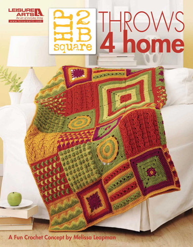 Hip 2 B Square Throws 4 Home: A Fun Crochet Concept book cover by Melissa Leapman