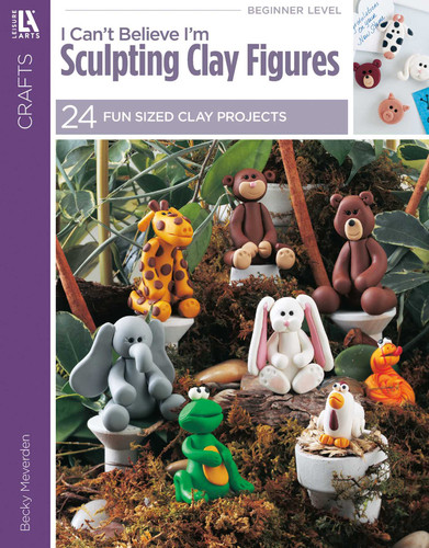 I Can't Believe I'm Sculpting Clay Figures: 24 Projects; Teach Yourself book cover by Becky Meverden