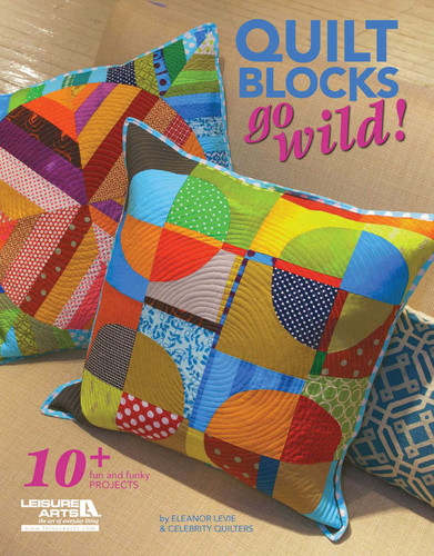 Quilt Blocks Go Wild!: 10+ Fun and Funky Projects book cover by Leisure Arts