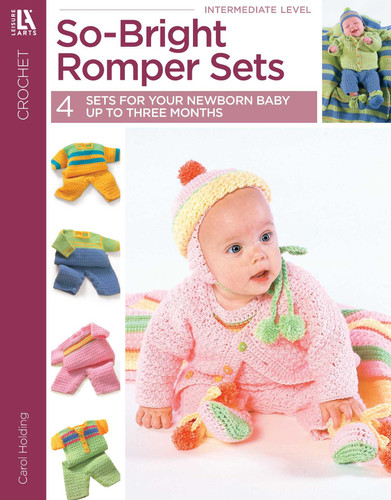 So-Bright Romper Sets: 4 Crocheted Sets; Newborn to 3 Mos. book cover by Vanna White