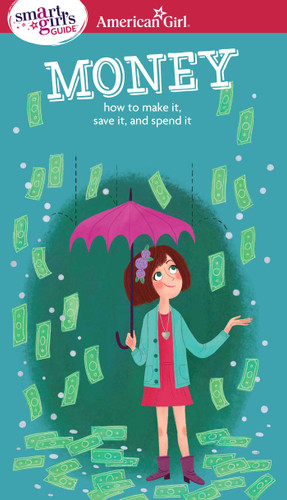 A Smart Girl's Guide: Money: How to Make It, Save It, and Spend It (American Girl® Wellbeing) book cover by Nancy Holyoke