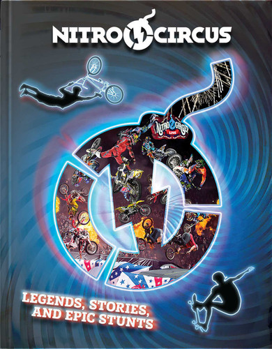 Nitro Circus Legends, Stories, and Epic Stunts (NITRO CIRCUS) book cover by 
