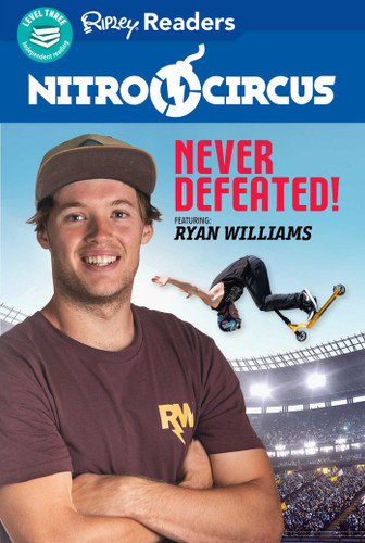 Nitro Circus LEVEL 3 LIB EDN: Never Defeated ft. Ryan Williams (NITRO CIRCUS) book cover by 