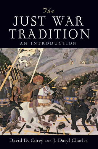 The Just War Tradition: An Introduction book cover by David D. Corey, J. Daryl Charles