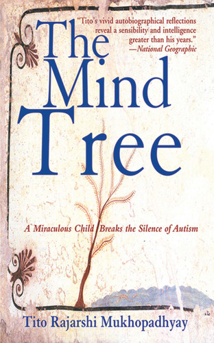 The Mind Tree: A Miraculous Child Breaks the Silence of Autism book cover by Tito Rajarshi Mukhopadhyay