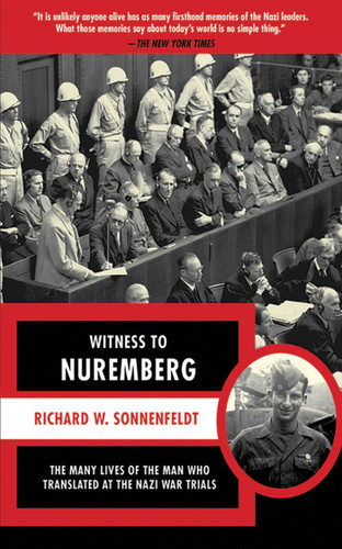 Witness to Nuremberg: The Many Lives of the Man who Translated at the Nazi War Trials book cover by Richard W. Sonnenfeldt