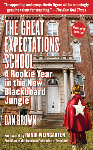 The Great Expectations School: A Rookie Year in the New Blackboard Jungle book cover by Dan Brown