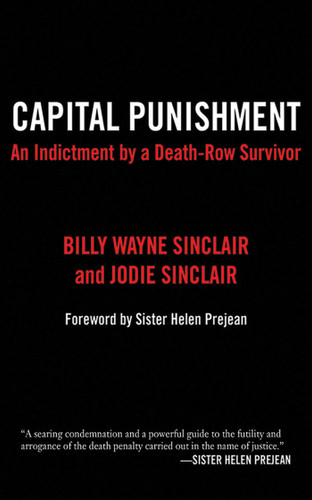 Capital Punishment: An Indictment by a Death-Row Survivor book cover by Billy Wayne Sinclair, Jodie Sinclair