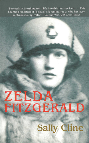 Zelda Fitzgerald: The Tragic, Meticulously Researched Biography of the Jazz Age's High Priestess book cover by Sally Cline