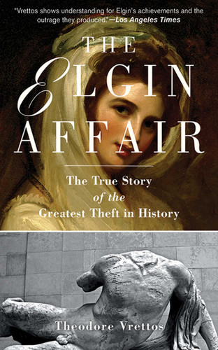 The Elgin Affair: The True Story of the Greatest Theft in History book cover by Theodore Vrettos