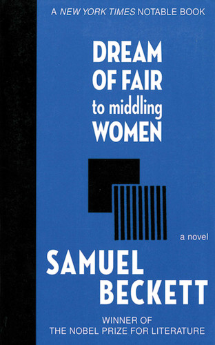 Dream of Fair to Middling Women: A Novel (Arcade Classics) book cover by Samuel Beckett
