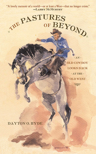 The Pastures of Beyond: An Old Cowboy Looks Back at the Old West book cover by Dayton O. Hyde