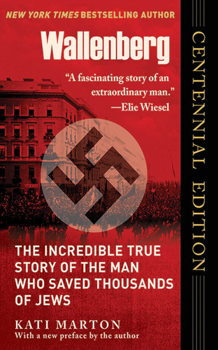 Wallenberg: The Incredible True Story of the Man Who Saved the Jews of Budapest book cover by Kati Marton