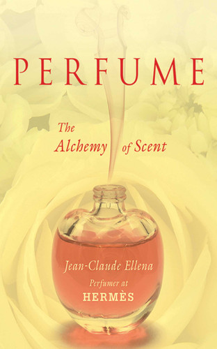 Perfume: The Alchemy of Scent book cover by Jean-Claude Ellena