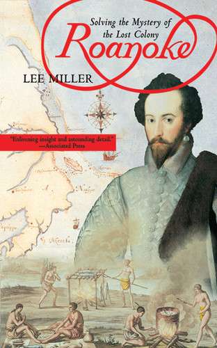 Roanoke: Solving the Mystery of the Lost Colony book cover by Lee Miller