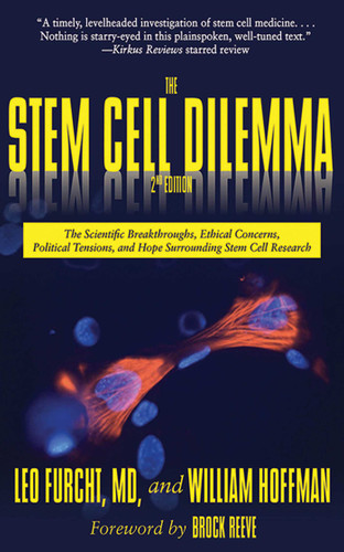 The Stem Cell Dilemma: The Scientific Breakthroughs, Ethical Concerns, Political Tensions, and Hope Surrounding Stem Cell Research book cover by Leo Furcht, William Hoffman