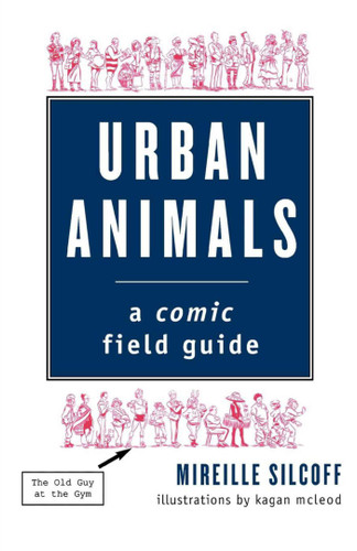 Urban Animals: A Comic Field Guide book cover by Mireille Silcoff