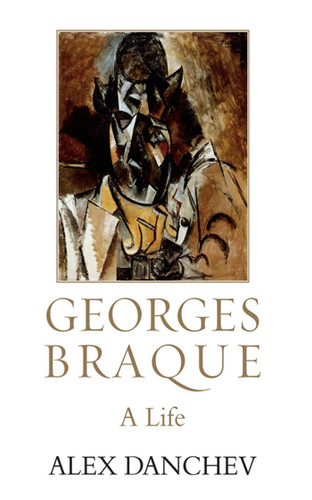 Georges Braque: A Life book cover by Alex Danchev