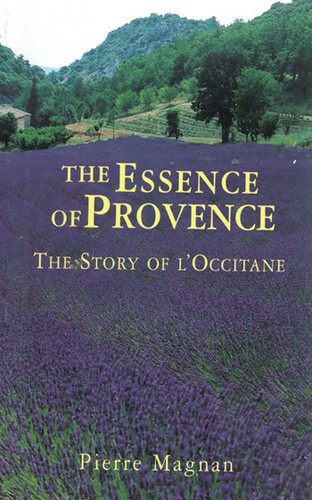 The Essence of Provence: The Story of L'Occitane book cover by Pierre Magnan