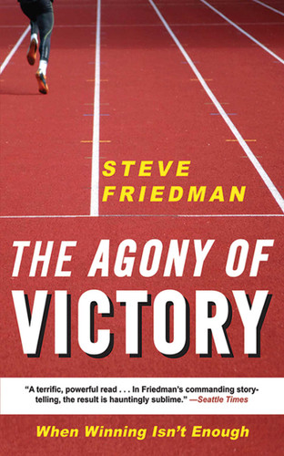 The Agony of Victory: When Winning Isn't Enough book cover by Steve Friedman