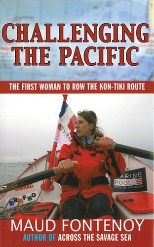 Challenging the Pacific: The First Woman to Row the Kon-Tiki Route book cover by Maud Fontenoy