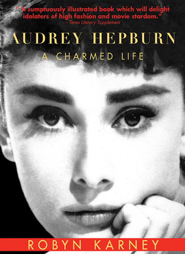 Audrey Hepburn: A Charmed Life book cover by Robyn Karney