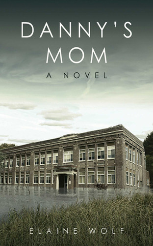 Danny's Mom: A Novel book cover by Elaine Wolf