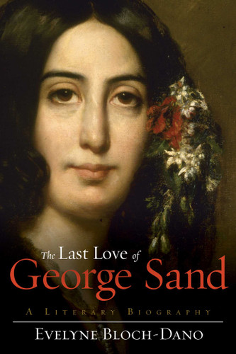 The Last Love of George Sand: A Literary Biography book cover by Evelyne Bloch-Dano
