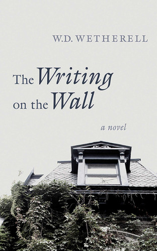 The Writing on the Wall: A Novel book cover by W. D. Wetherell