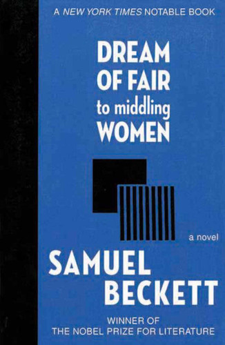 Dream of Fair to Middling Women: A Novel (Arcade Classics) book cover by Samuel Beckett