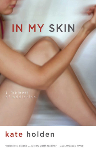 In My Skin: A Memoir of Addiction book cover by Kate Holden