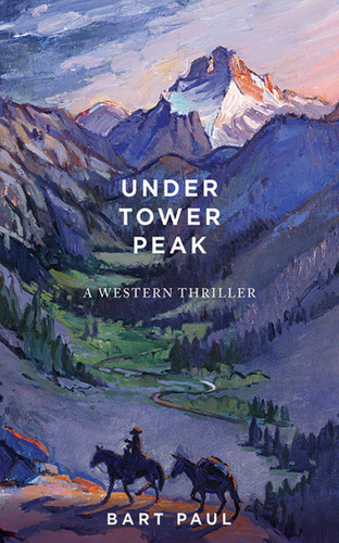 Under Tower Peak: A Tommy Smith High Country Noir, Book One (Tommy Smith High Country Noir) book cover by Bart Paul