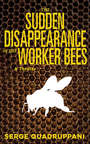 The Sudden Disappearance of the Worker Bees: A Commissario Simona Tavianello Mystery book cover by Serge Quadruppani