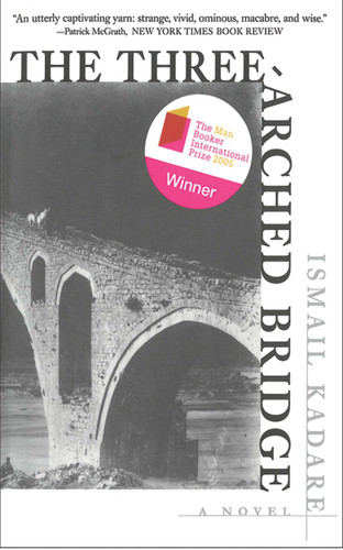 The Three-Arched Bridge: A Novel book cover by Ismail Kadare