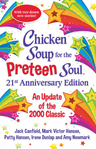 Chicken Soup for the Preteen Soul 21st Anniversary Edition: An Update of the 2000 Classic book cover by Amy Newmark