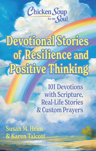 Chicken Soup for the Soul Devotional Stories of Resilience and Positive Thinking: 101 Devotions with Scripture, Real-Life Stories & Custom Prayers book cover by Susan Heim, Karen Talcott