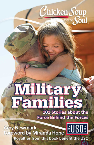 Chicken Soup for the Soul: Military Families: 101 Stories about the Force Behind the Forces (Chicken Soup for the Soul) book cover by Amy Newmark