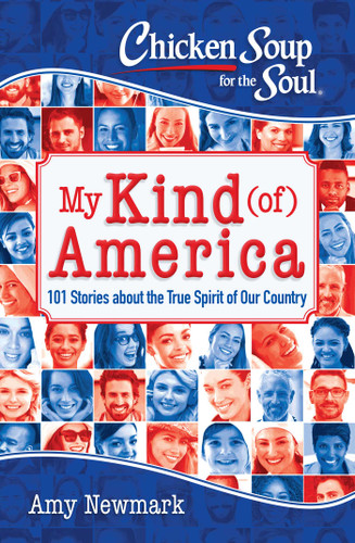 Chicken Soup for the Soul: My Kind (of) America: 101 Stories about the True Spirit of Our Country (Chicken Soup for the Soul) book cover by Amy Newmark