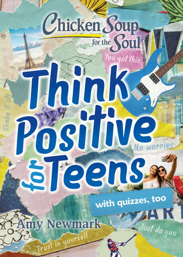Chicken Soup for the Soul: Think Positive for Teens (Chicken Soup for the Soul) book cover by Amy Newmark