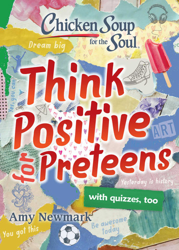 Chicken Soup for the Soul: Think Positive for Preteens book cover by Amy Newmark