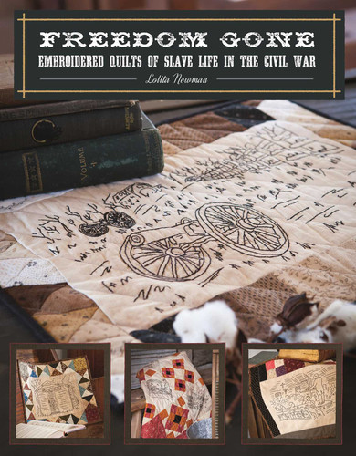 Freedom Gone: Embroidered Quilts of Slave Life in the Civil War book cover by Lolita Newman