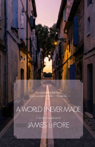 World I Never Made (The Invictus Cycle) book cover by James LePore