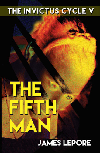 Fifth Man (The Invictus Cycle) book cover by James LePore