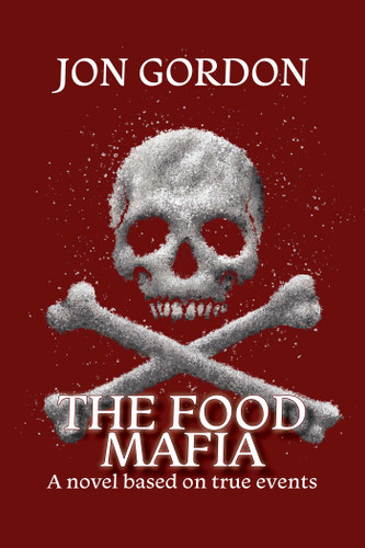 The Food Mafia: A Novel Based on True Events book cover by Jon Gordon