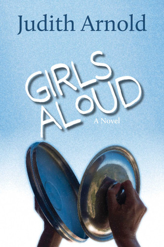 Girls Aloud: A Novel book cover by Judith Arnold