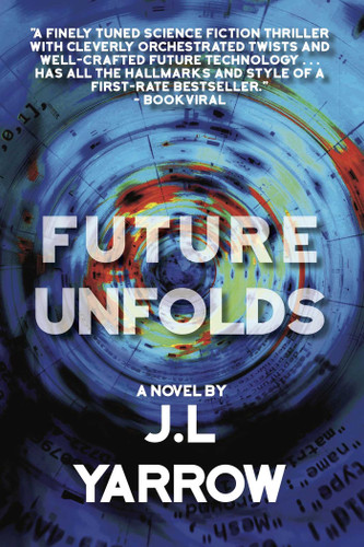 Future Unfolds: A Novel (Time Forward Trilogy) book cover by J.L. Yarrow